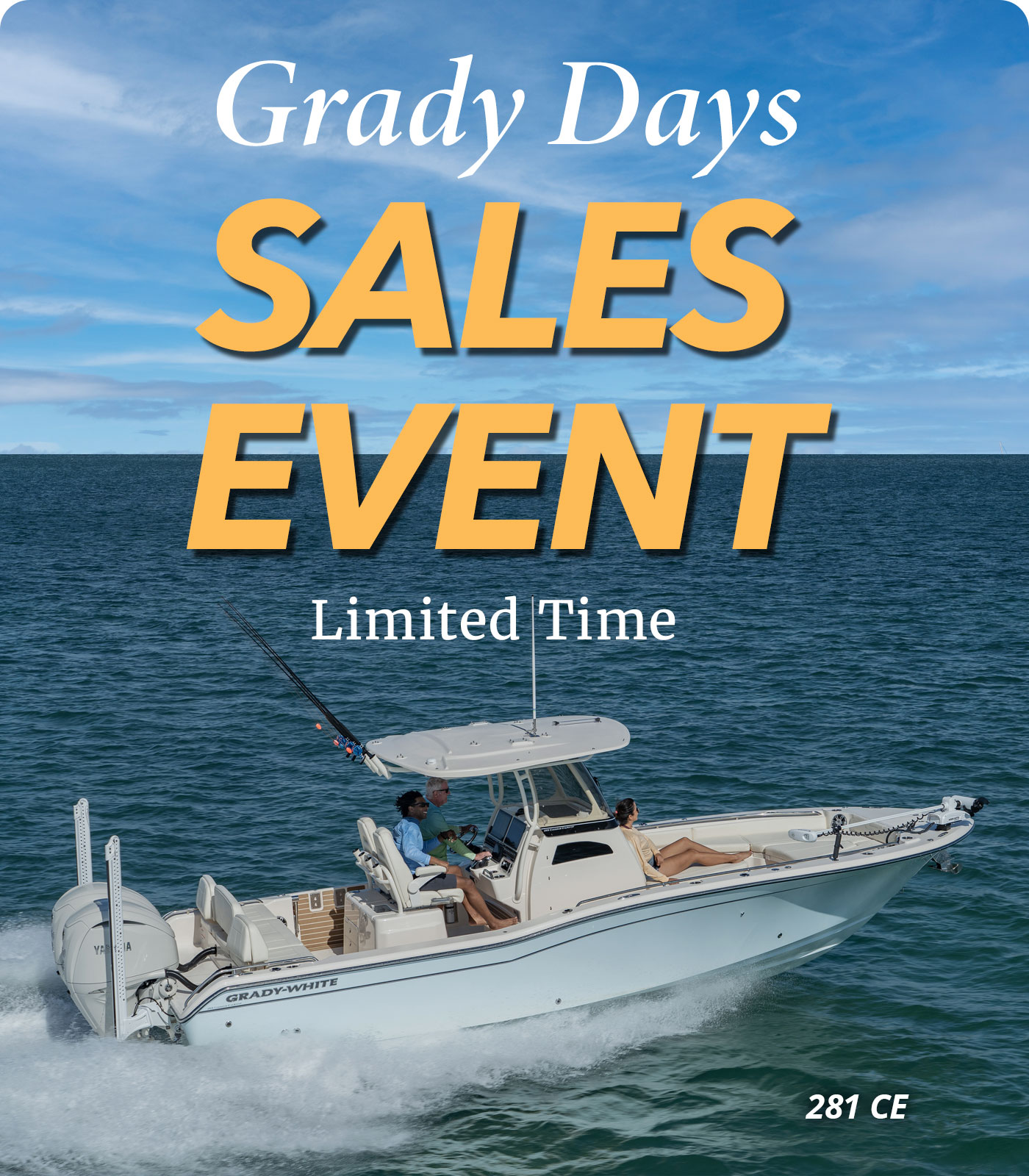 Grady-White FreGrady-White 281 CE running starboard side with three people aboard - text in image reads Grady Days Sales Event, Limited Timeedom 325 dual console running starboard side with four people aboard - text in image reads Grady Days Sales Event, Limited Time