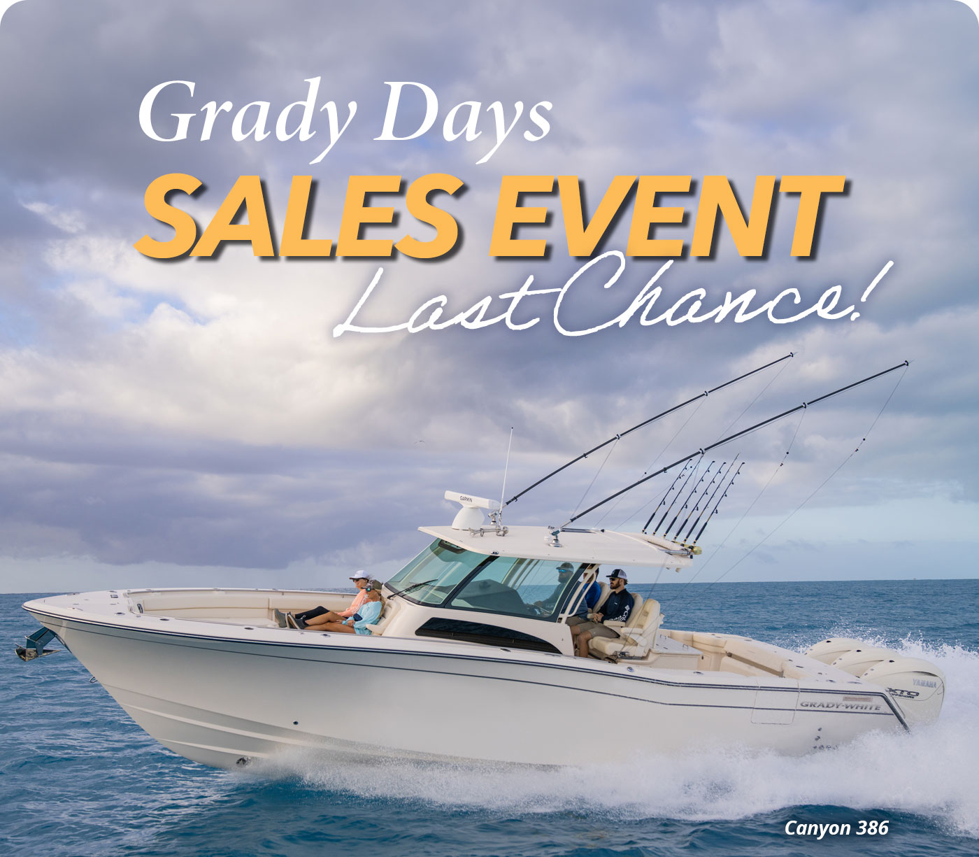 Canyon 386 center console boat running port side with people at helm and bow seating - text in image reads Grady Days Sales Event, Last Chance