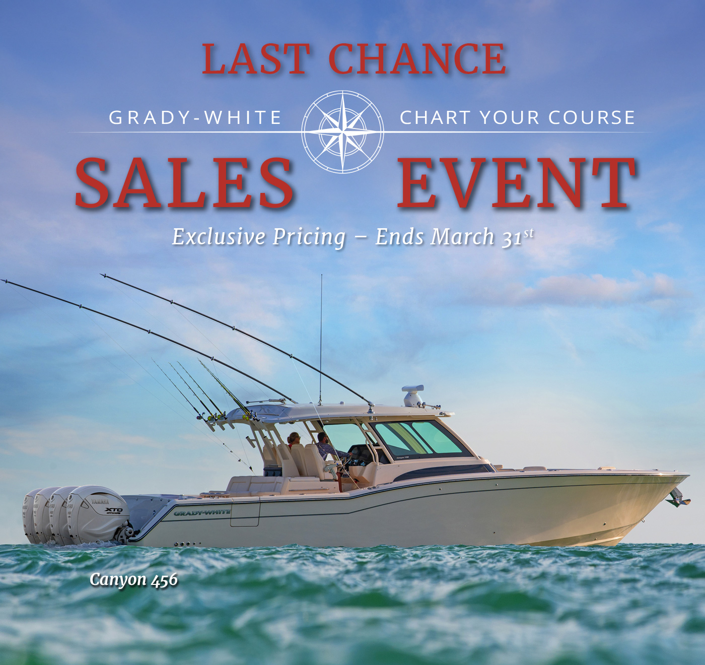 Grady-White Canyon 456 center console boat - text in image reads Last Chance, Grady-White Chart Your Course Sales Event, Exclusive Pricing Ends March 31st