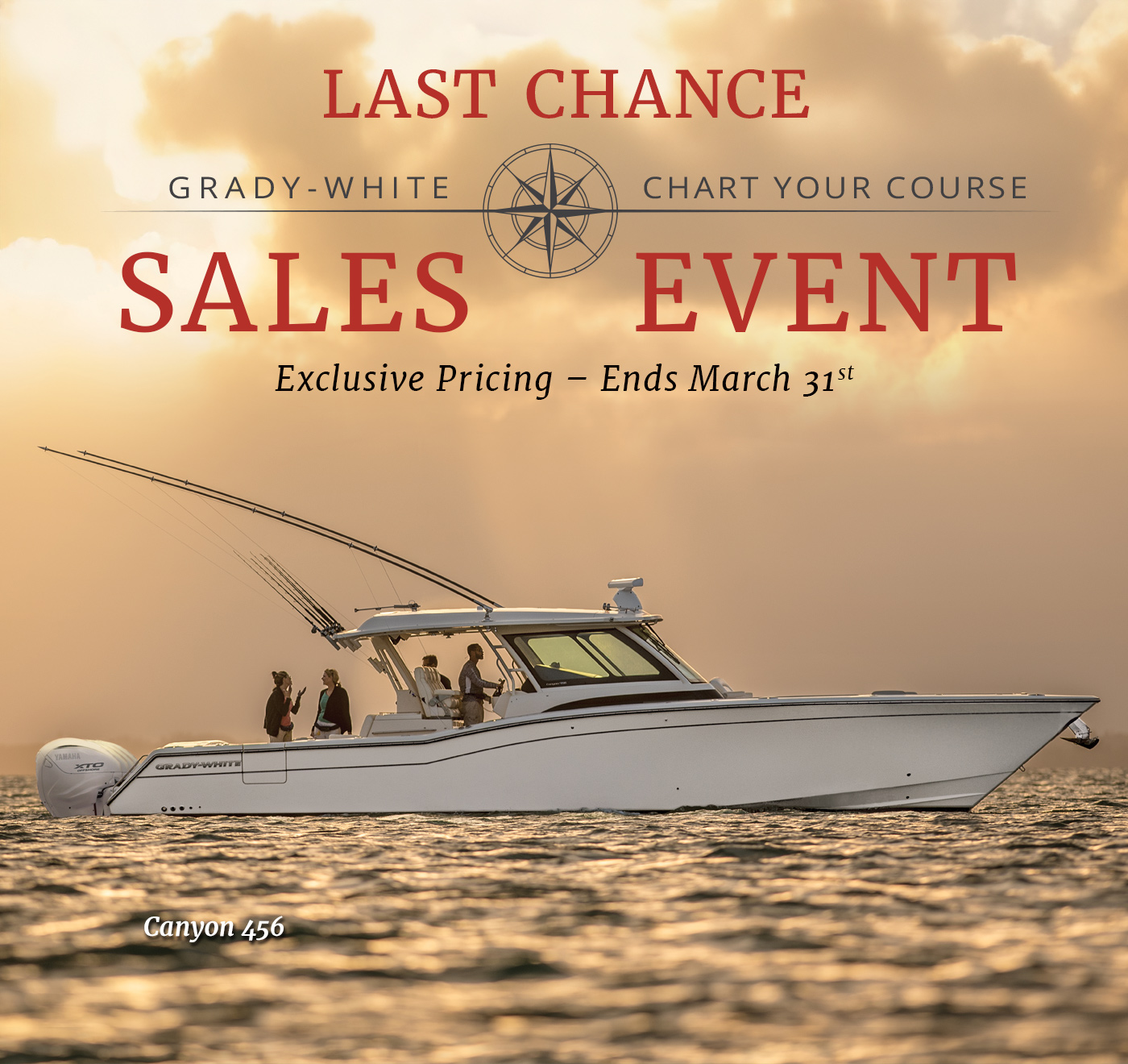 Grady-White Canyon 456 center console boat - text in image reads Last Chance, Grady-White Chart Your Course Sales Event, Exclusive Pricing – Ends March 31st