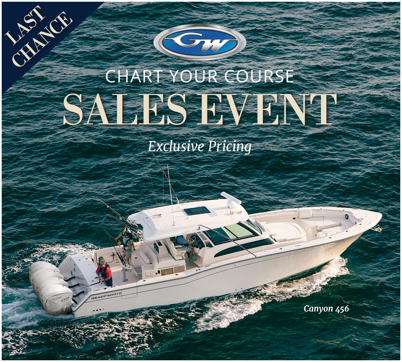 A promotional image featuring a Grady-White Canyon 456 boat offshore with several people fishing from the cockpit. The top of the image displays 'Last Chance' and the Grady-White GW logo above the text 'Chart Your Course Sales Event', followed by the phrase 'Exclusive Pricing.'