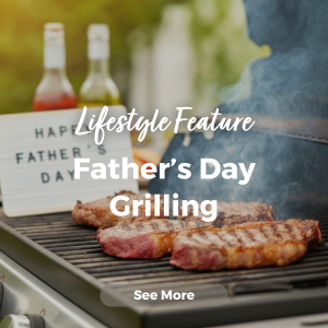 Father's Day Grilling - Lifestyle Feature