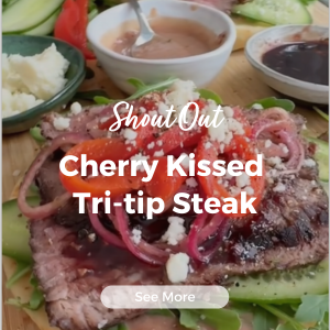 Shout Out- Cherry Kissed Tri-Tip