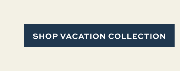 Shop Vacation Collection