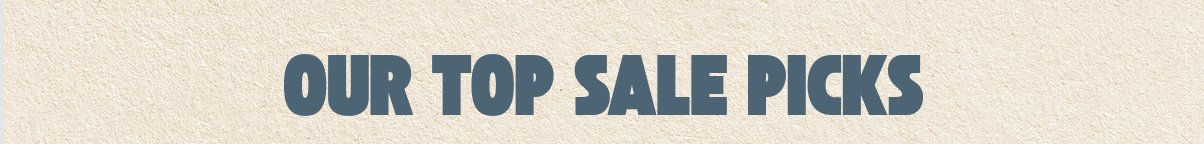 Our Top Sale Picks