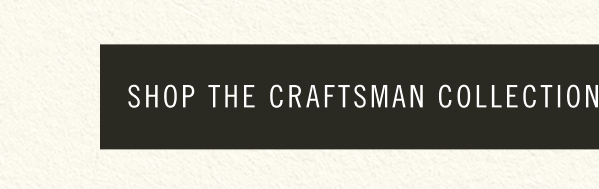 shop the craftman collection series 