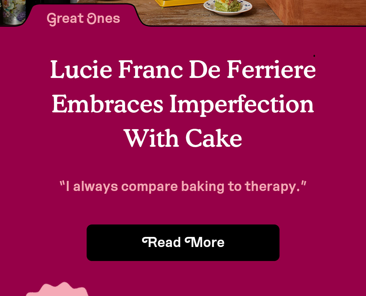 Lucie Franc De Ferriere Embraces Imperfection With Cake