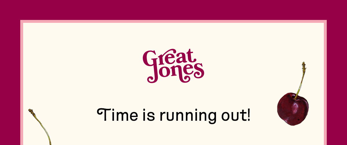 Time is running out!
