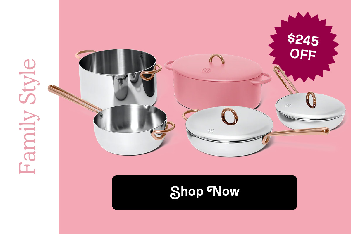 Family Style | $245 OFF | SHOP NOW
