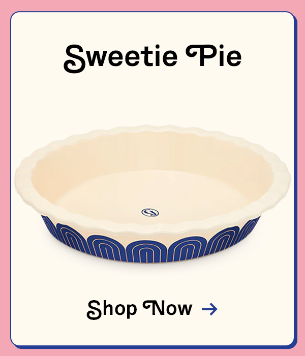 Sweet Pie | SHOP NOW