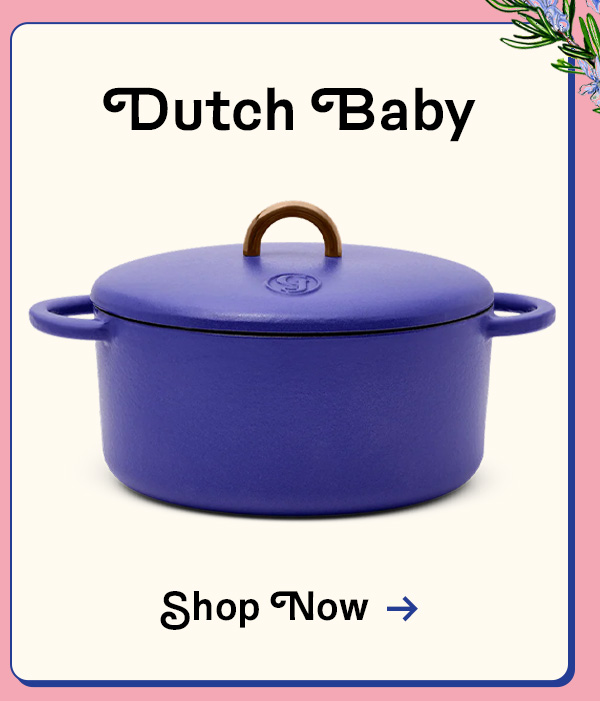 Dutch Baby | SHOP NOW