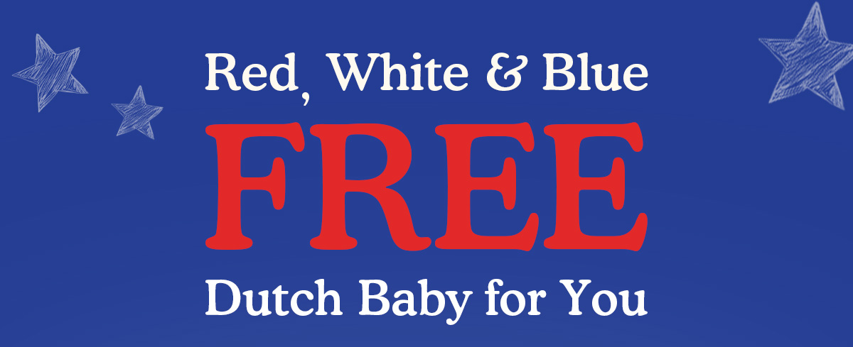 Red, White & Blue - FREE Dutch Baby for You!