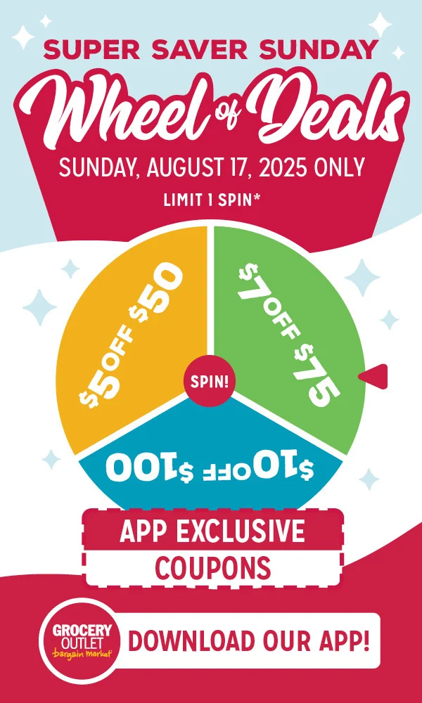Super Saver Sunday - August 3, 2025 only. Spin our Wheel of Deals. Limit 1 spin only.