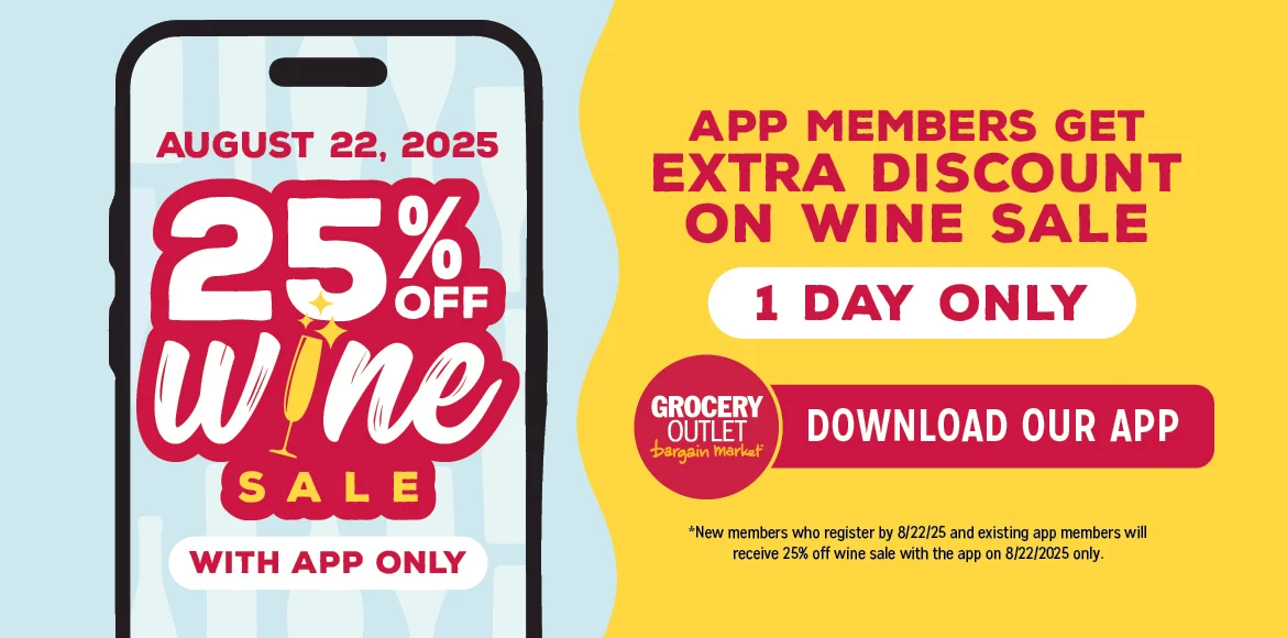 1 DAY ONLY! App members get 25% discount on wine (with coupon) on 8/22/25 only.
