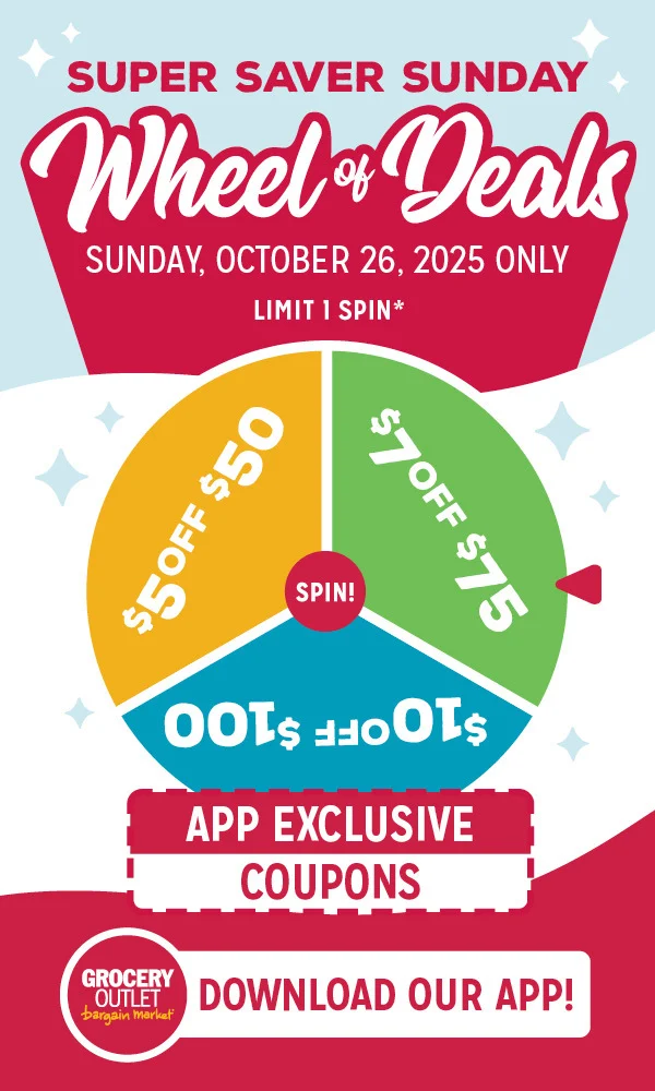 Super Saver Sunday - 9/21/25 only. Spin our Wheel of Deals. Limit 1 spin only.