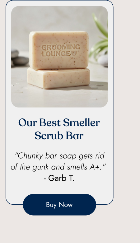 Our best smeller scrub bar 
