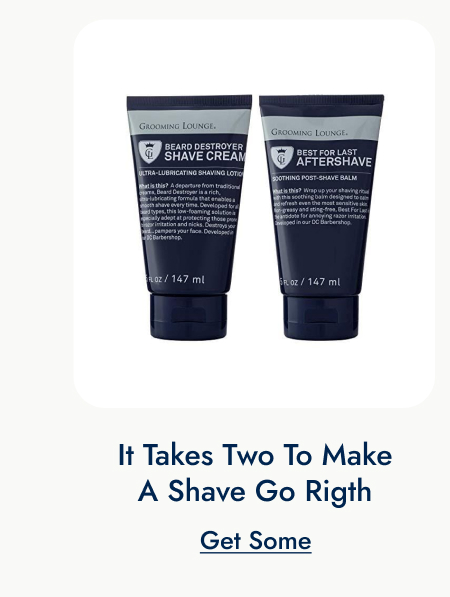 It takes two make a shave go righ 