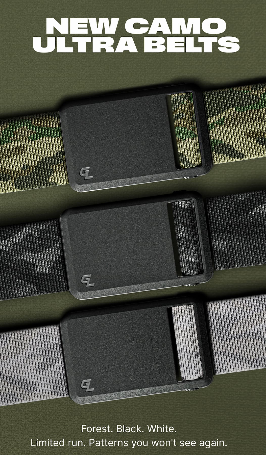 New Camo Ultra Belts. Forest. Black. White. Limited run. Patterns you won't see again.
