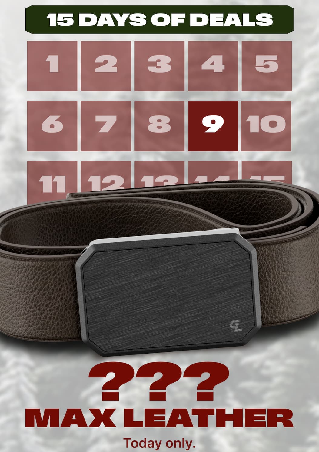 15 Days of Deals. ??? Max Leather. Today Only.