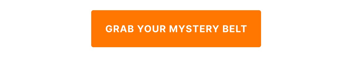 GRAB YOUR MYSTERY BELT