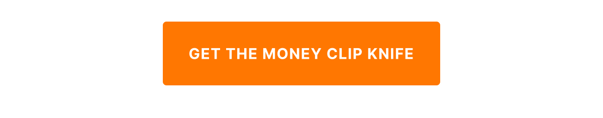 GET THE MONEY CLIP KNIFE