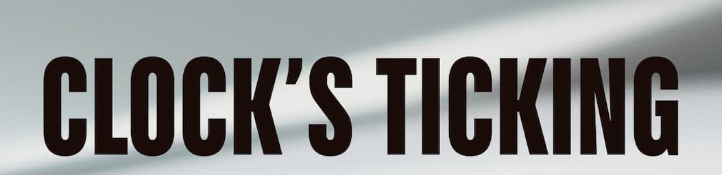 Clock's Ticking