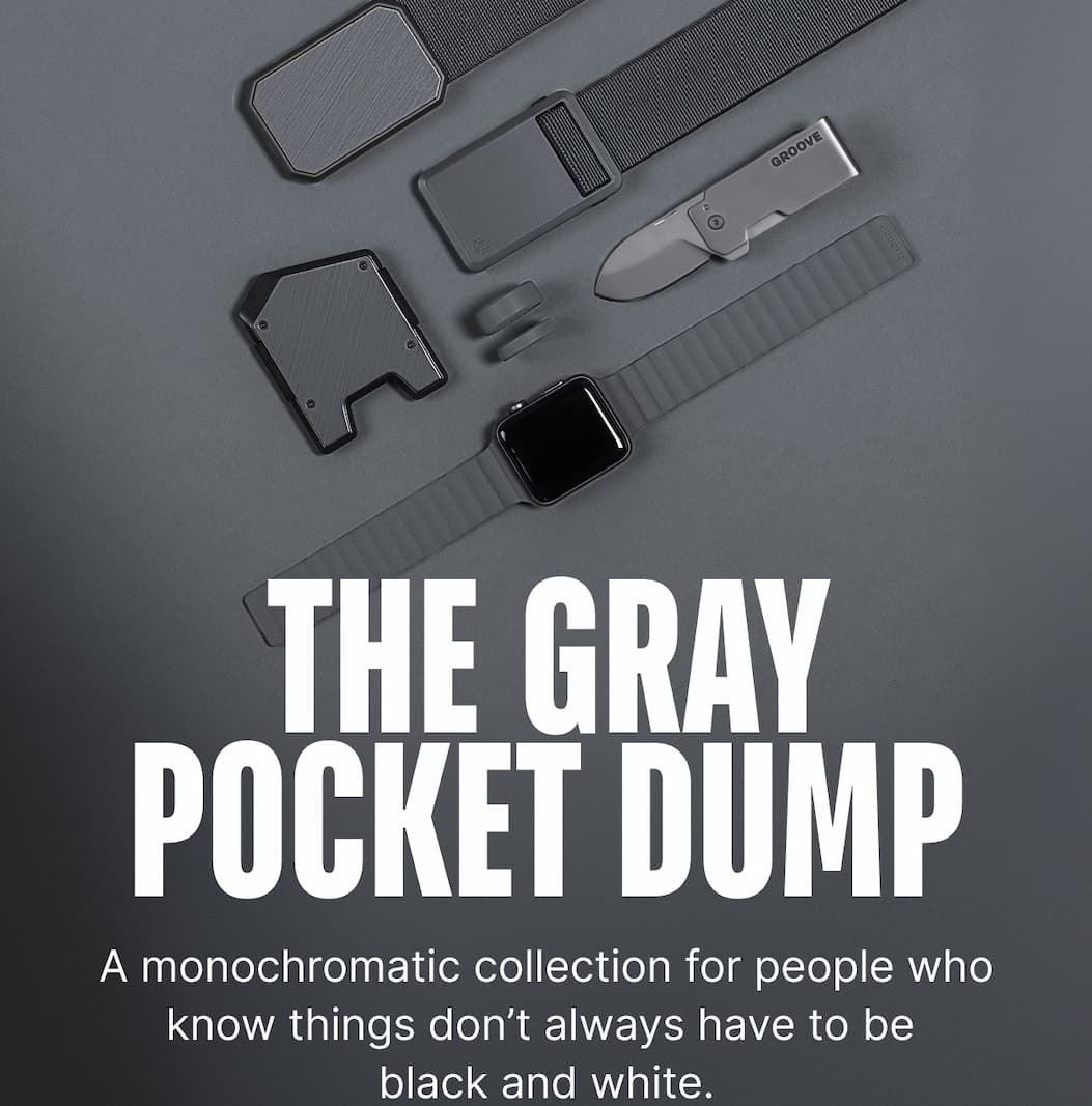 The Gray Pocket Dump: A monochromatic collection for people who know things don’t always have to be  black and white.