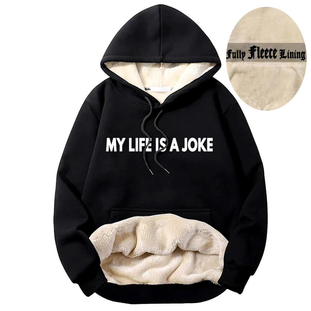 Image of My Life Is A Joke Warm Fleece Sherpa Lined Hoodie