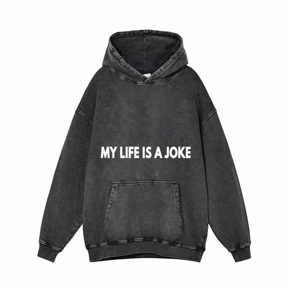 Image of My Life Is A Joke Vintage Washed Hoodie