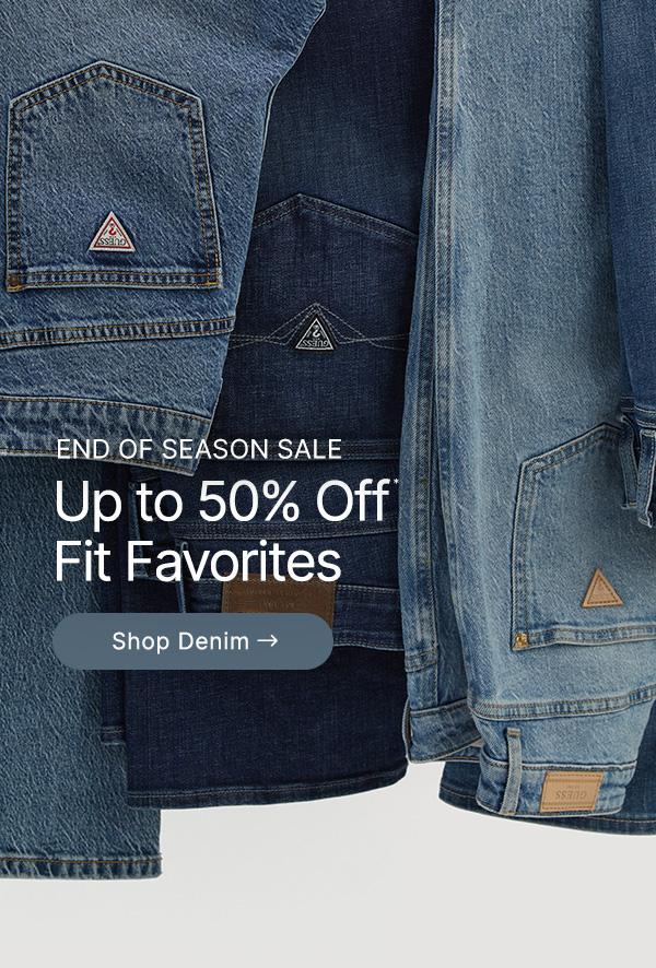 Up to 50% Off Denim Favorites. Shop the fits and washes you’ve been eyeing at our End of Season Sale