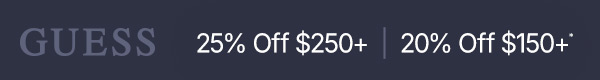 Take 20% Off $150+ or 25% Off $250+.