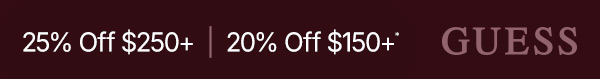 Take 20% Off $150+ or 25% Off $250+.