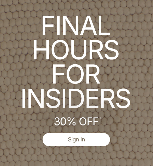 30% off FINAL HOURS—Loyalty Customers sign in. This VIP Event is all for you! 