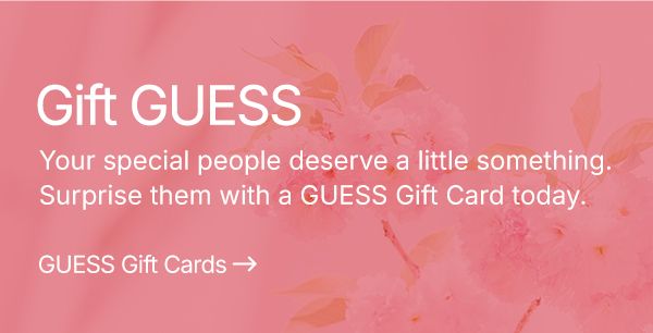 Give a GUESS gift card today.