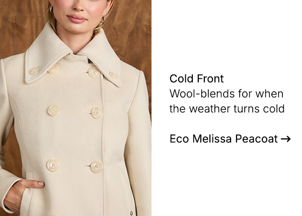 Wool-blends for when the weather turns cold—reach for the Eco Melissa Peacoat. 
