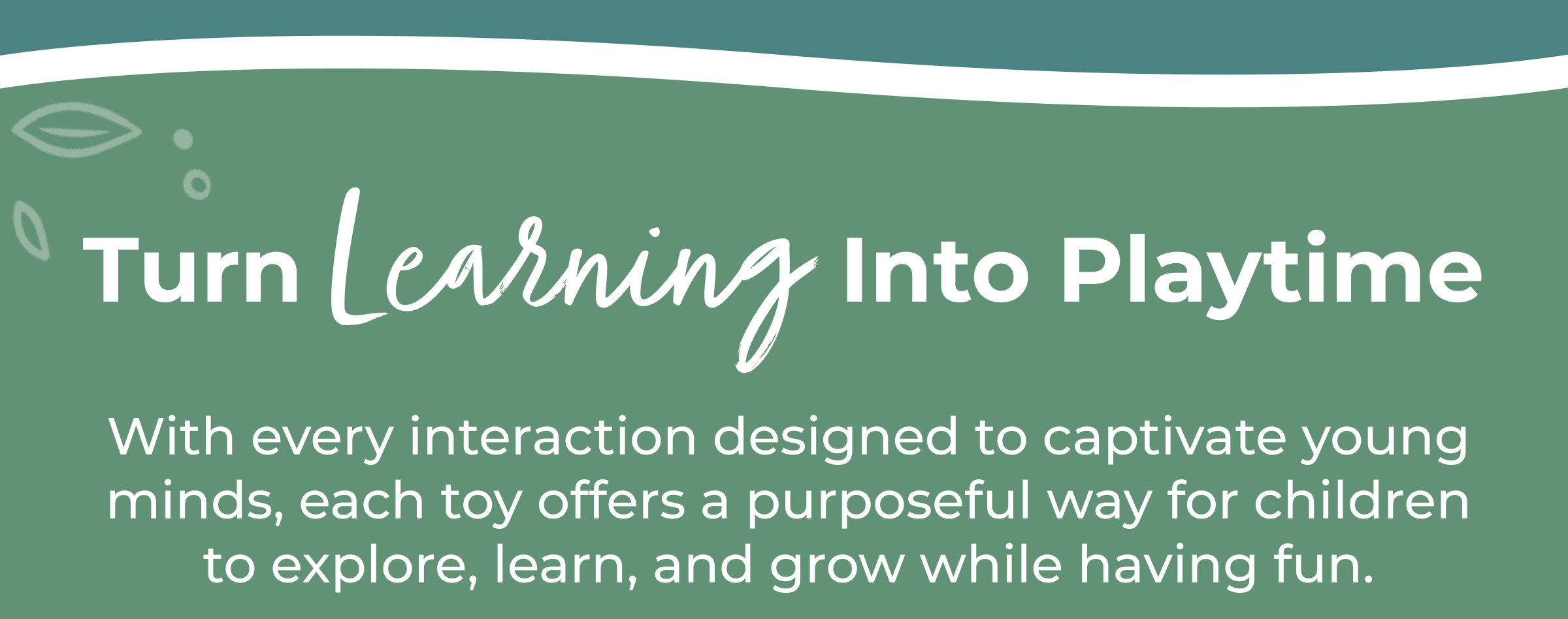 Turn Learning Into Playtime