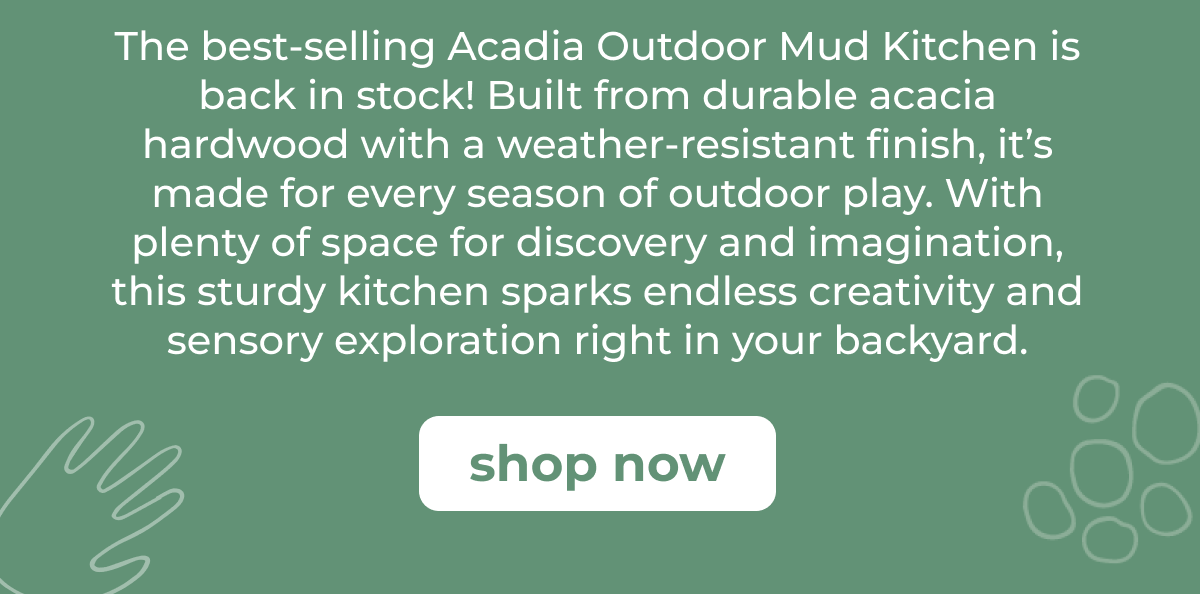 Back in Stock! Acadia Mud Kitchen