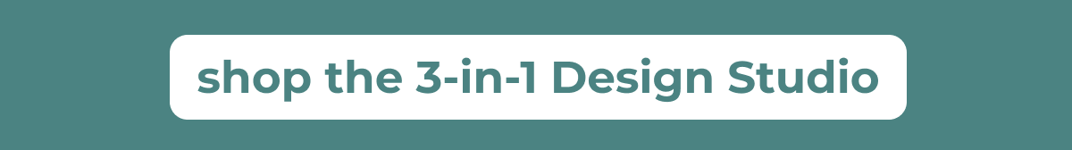 Shop the 3-in-1 Design Studio
