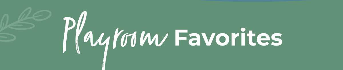 Playroom Favorites