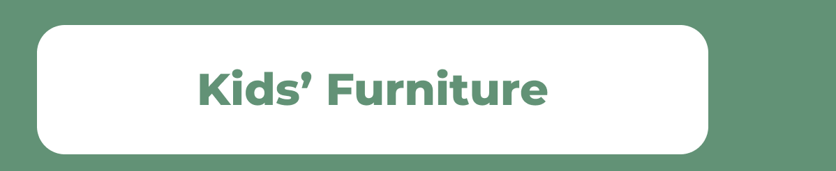 Kids’ Furniture