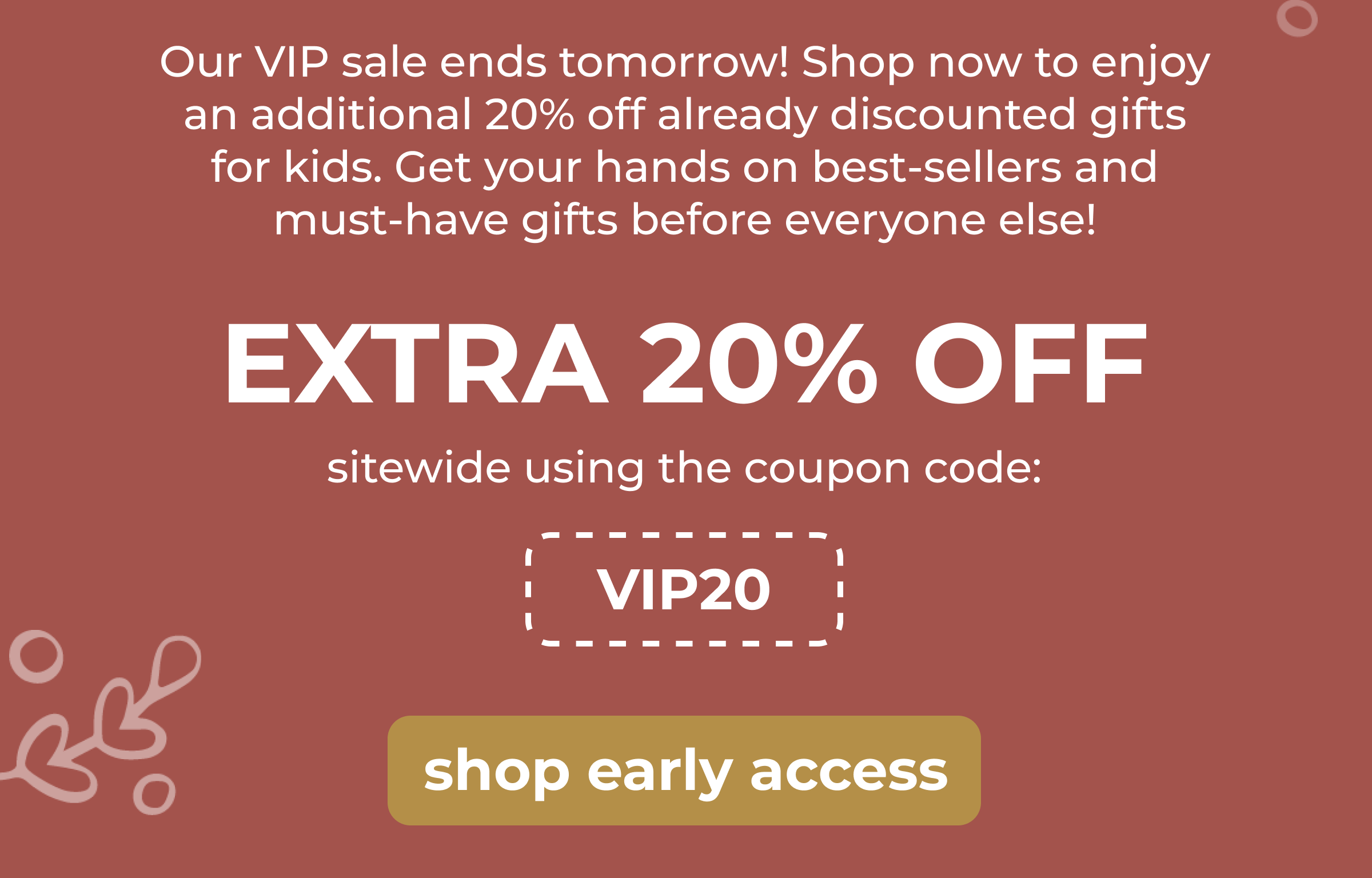 Our VIP Sale Ends Tomorrow!
