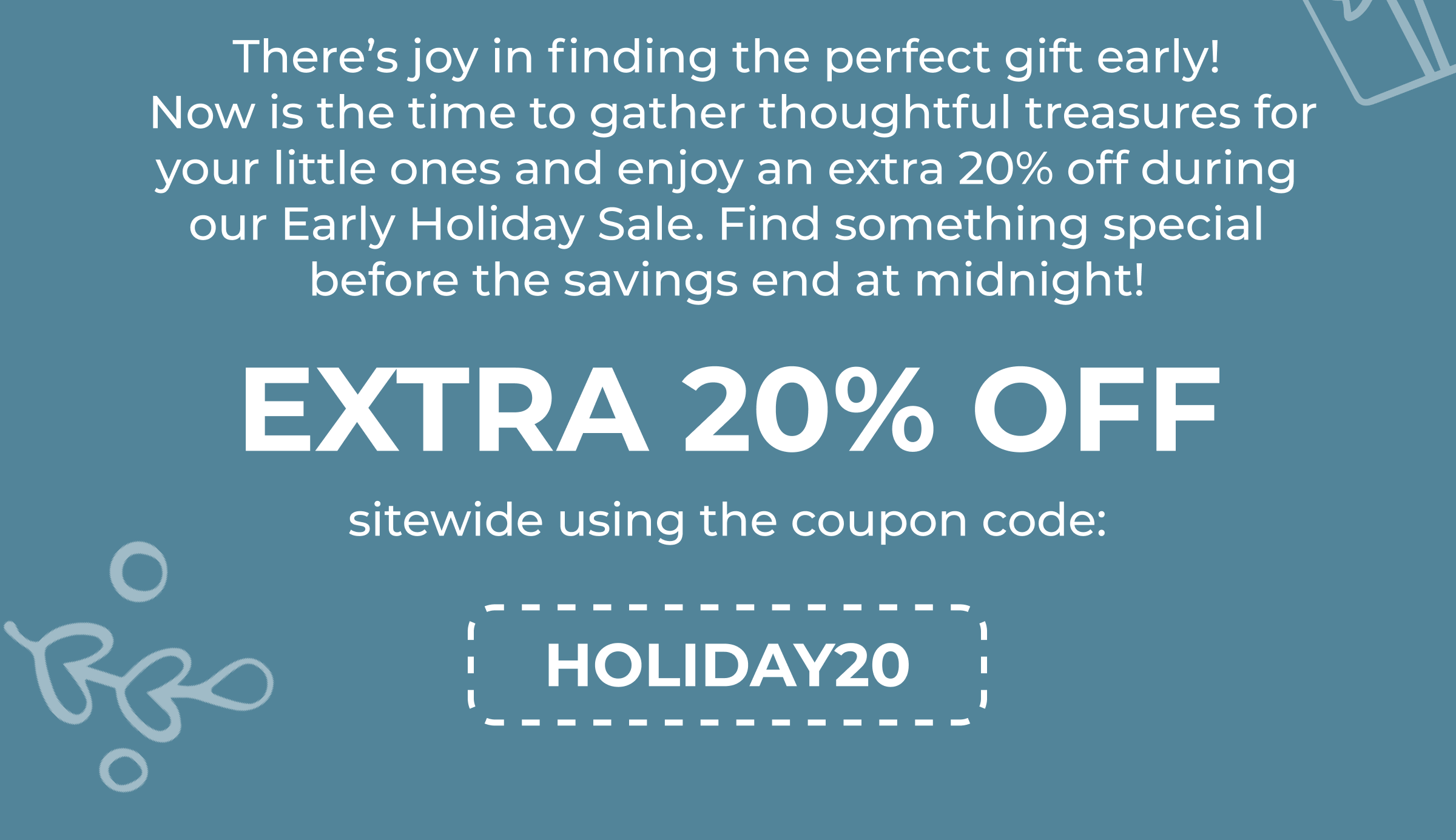 Final hours to save an extra 20% with code HOLIDAY20