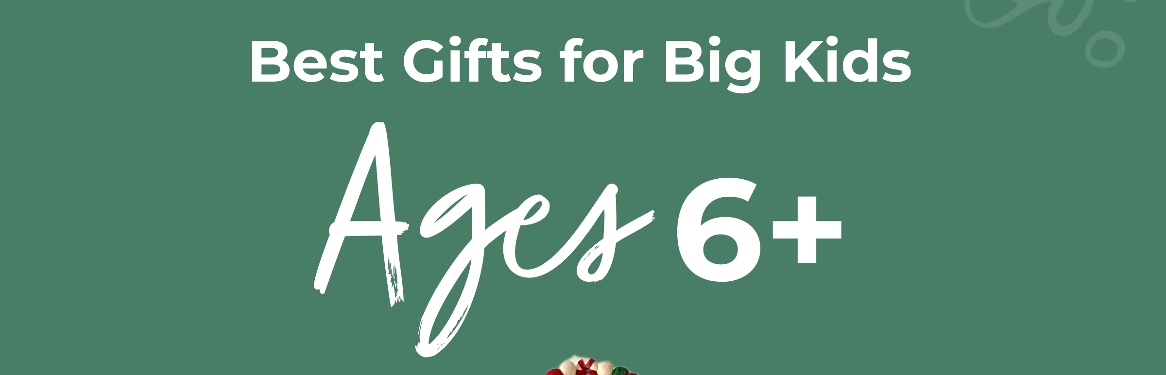 Best Gifts for Big Kids Ages 6+
