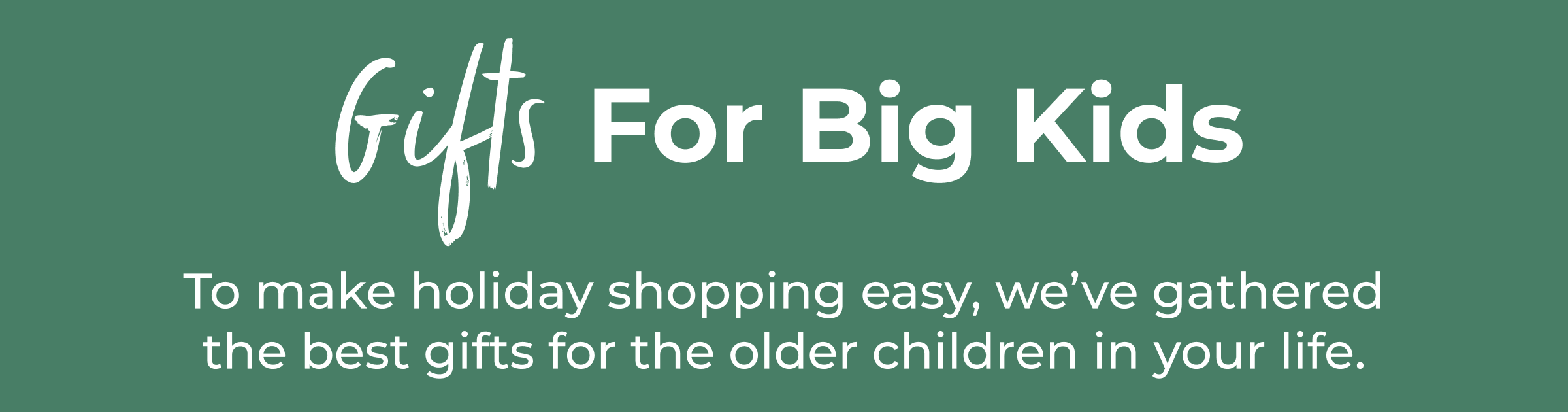 Gifts For Big Kids