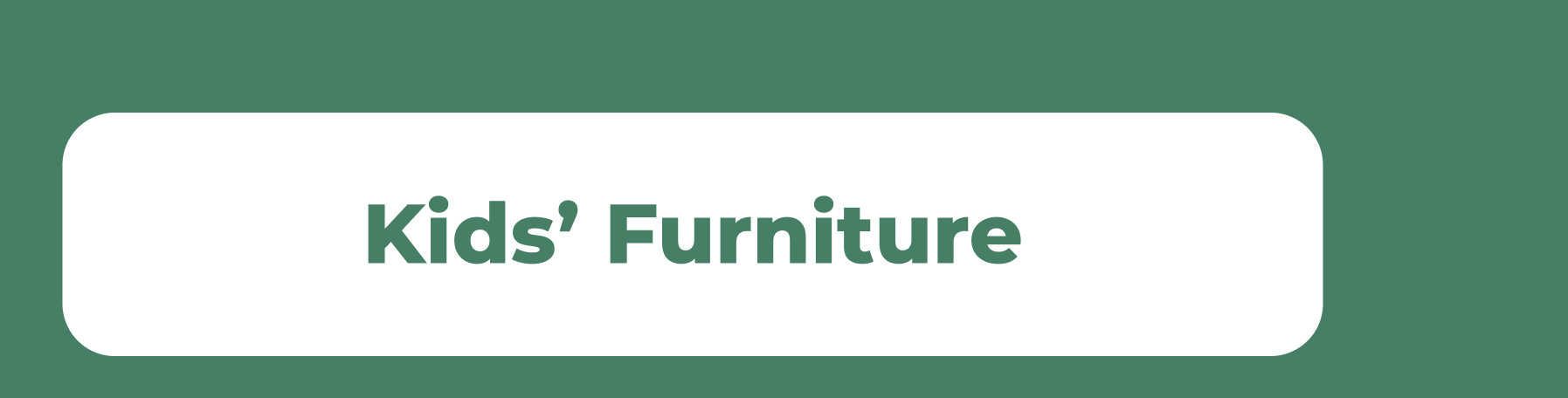 Kid's furniture