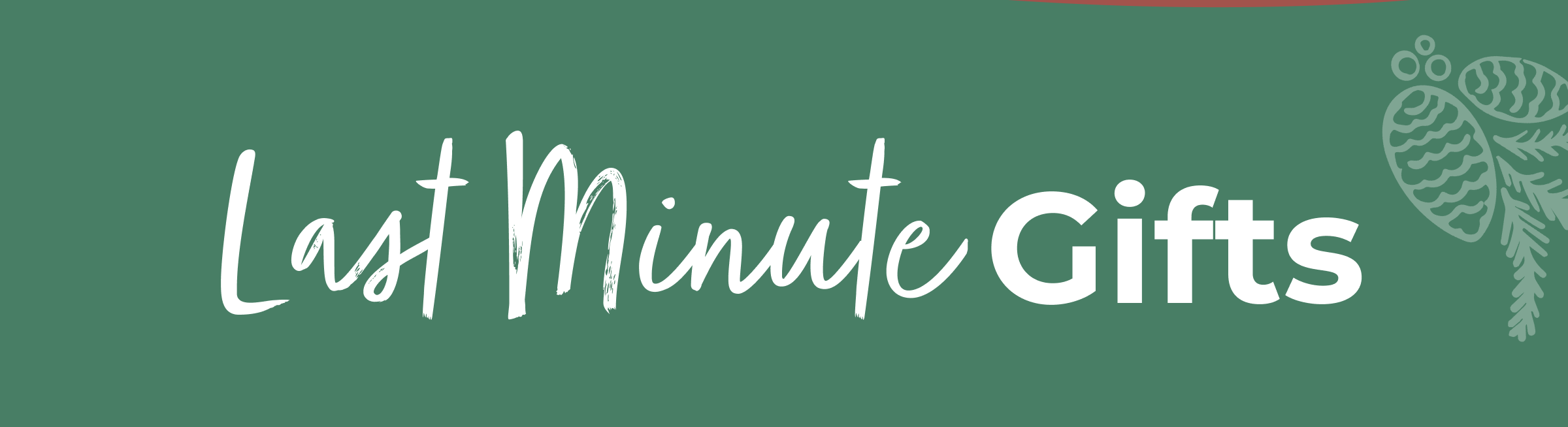 Last Minute Gifts