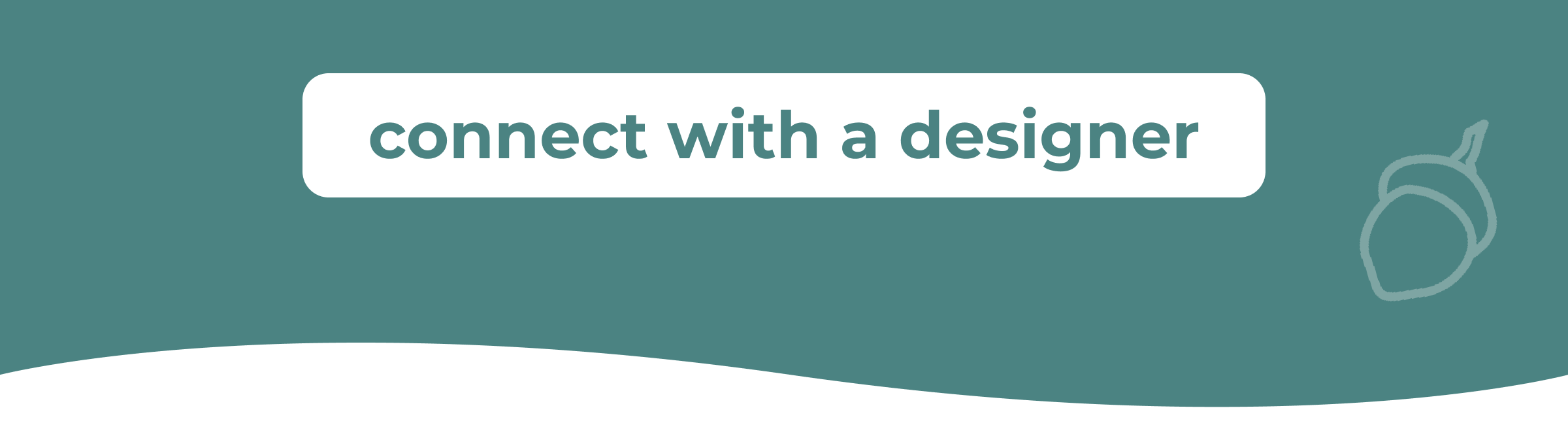connect with a designer