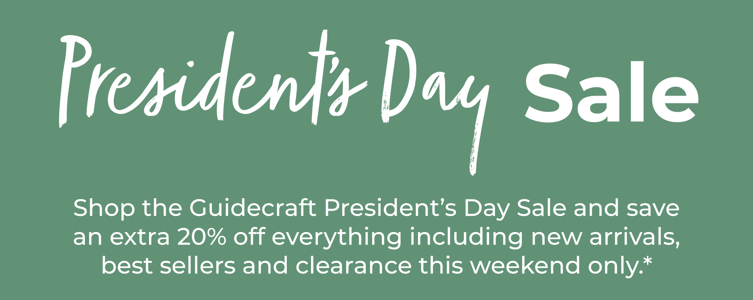 20% Off President's Day Sale Starts Now!