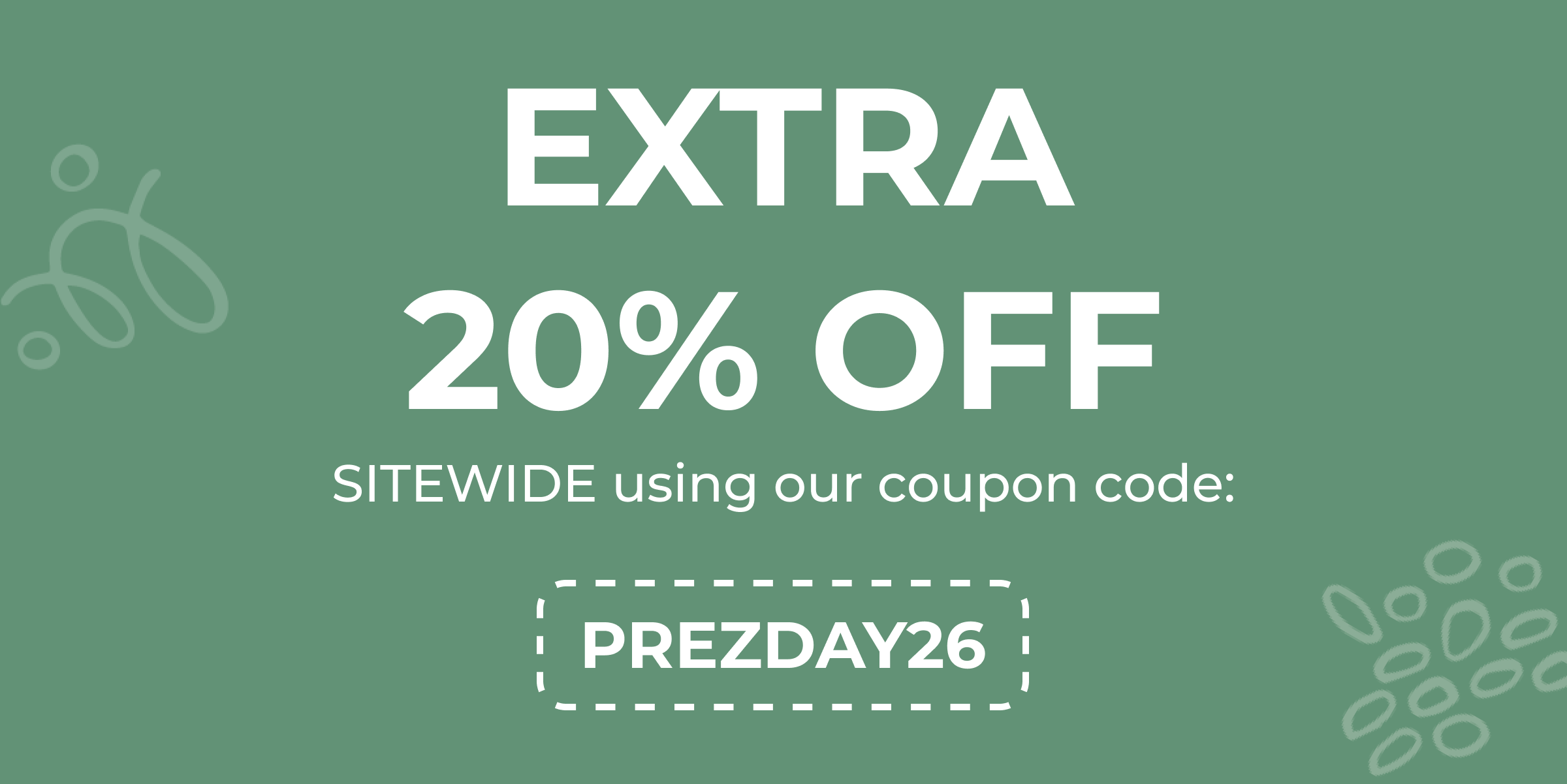 20% Off President's Day Sale Starts Now!
