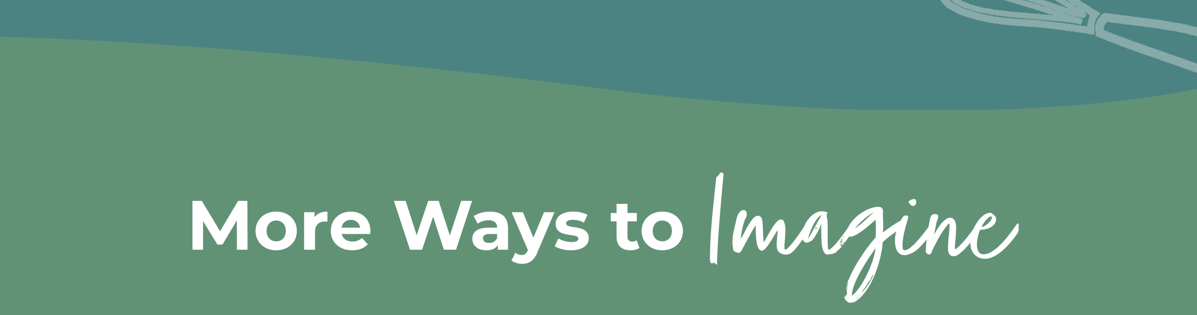 More Ways to Imagine
